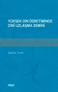 Yüksek Din Öğretiminde Dinî Uzlaşma Zemini