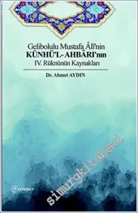 Gelibolulu Mustafa Ali'nin Künhü'l - Ahbarı'nın IV. Rüknünün Kaynakları -         2023