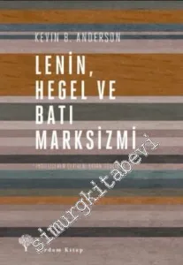 Lenin, Hegel ve Batı Marksizmi -         2014