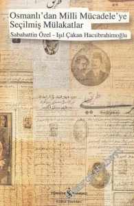 Osmanlı'dan Milli Mücadele'ye Seçilmiş Mülakatlar -