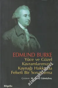 Yüce ve Güzel Kavramlarımızın Kaynağı Hakkında Felsefi Bir Soruşturma -