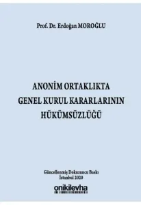 Anonim Ortaklıkta Genel Kurul Kararlarının Hükümsüzlüğü