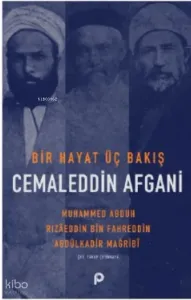 Bir Hayat Üç Bakış Cemaleddin Afgani