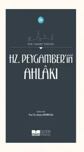 14 Asri Saadet Dünyası Hz Peygamberin sas Ahlakı; AsrI Saadet Dünyası