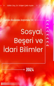Sosyal, Beşeri ve İdari Bilimler Alanında Uluslararası Araştırmalar XXI (E-kitap)