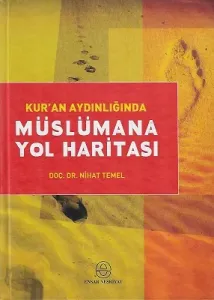 Kur'an Aydınlığında Müslümana Yol Haritası - Ciltli Kitap