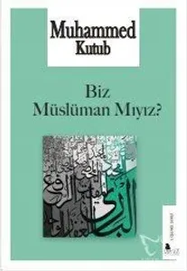 Biz Müslüman Mıyız?