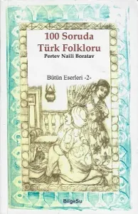 100 Soruda Türk Folkloru - Bütün Eserleri - 2