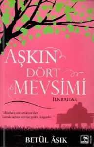 Aşkın Dört Mevsimi İlkbahar