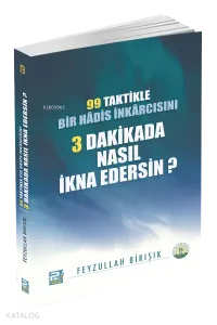99 Taktikle Bir Hadis İnkarcısını 3 Dakikada Nasıl İkna Edersin?