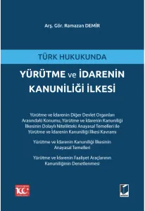Türk Hukukunda Yürütme ve İdarenin Kanuniliği İlkesi