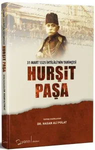 Hurşit Paşa; 31 Mart 1325 İhtilali'nin Tarihçesi
