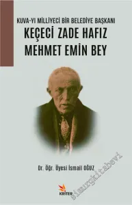 Kuva-yı Milliyeci Bir Belediye Başkanı: Keçeci Zade Hafız Mehmet Emin Bey -         2021