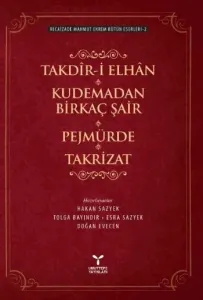 Takdir-i Elhan - Kudemadan Birkaç Şair - Pejmürde - Takrizat