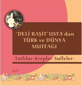 "Deli Raşit" Usta'dan Türk ve Dünya Mutfağı; Tatlılar  Krepler - Sufleler