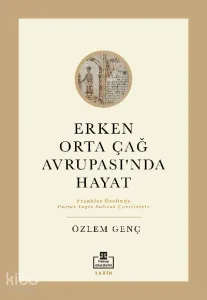 Erken Orta Çağ Avrupasında Hayat