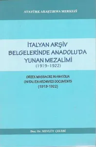 İtalyan Arşiv Belgelerinde Anadolu'da Yunan Mezalimi; 1919-1922