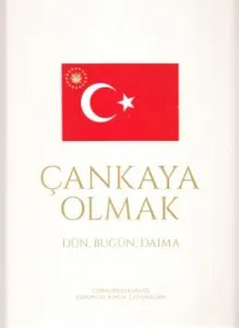 Çankaya Olmak Dün, Bugün, Daima