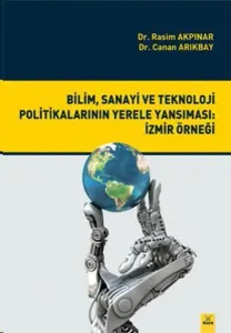 Bilim, Sanayi ve Tek. Pol. Yerele Yansıması: İzmir Örneği