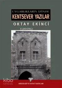 Uygarlıkları  İzinde Kentsever Yazılar