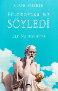 Filozoflar Ne Söyledi Biz Ne Anladık