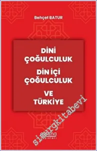 Dini Çoğulculuk Din İçi Çoğulculuk ve Türkiye -         2023
