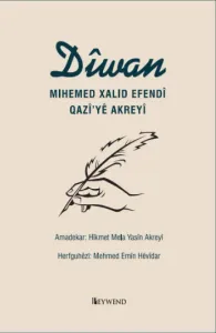 DÎWAN MIHEMED XALID EFENDÎ QAZÎ’YÊ AKREYÎ