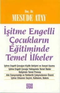 İşitme Engelli Çocukların Eğitiminde Temel İlkeler