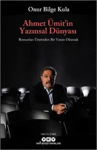 Ahmet Ümit’in Yazınsal Dünyası