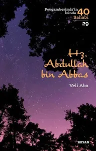 Hz.  Abdullah bin Abbas; Peygamberimiz'in İzinde 40 Sahabi/29