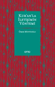 Kur’an’la İletişimin Yöntemi