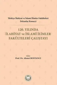 120. Yılında İlahiyat ve İslami İlimler Fakülteleri Çalıştayı