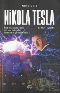 Nikola Tesla Bir Dahinin Biyografisi