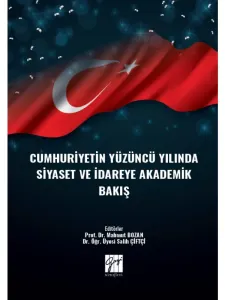 Cumhuriyetin Yüzüncü Yılında Siyaset ve İdareye Akademik Bakış