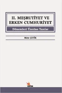 2. Meşrutiyet ve Erken Cumhuriyet Dönemleri Üzerine Yazılar