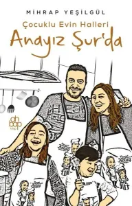 Anayız Şur'da - Çocuklu Evin Halleri