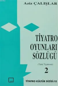 Tiyatro Oyunları Sözlüğü 2 Türk Tiyatrosu