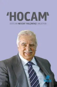 "Hocam";Dostları Nevzat Yalçıntaş'ı Anlatıyor