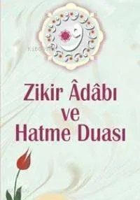 Zikir Adabı ve Hatme Duası