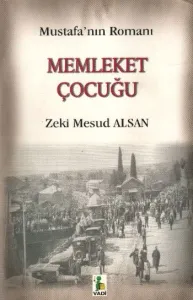 Memleket Çocuğu (Mustafanın Romanı)