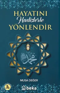 Hayatını Hadislerle Yönlendir