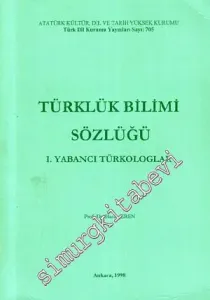 Türklük Bilimi Sözlüğü 1 : Yabancı Türkologlar -        1998