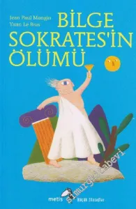 Bilge Sokrates'in Ölümü - Küçük Filozoflar 3 -