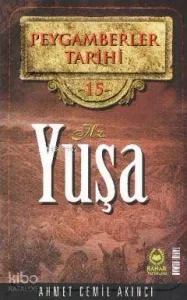 Peygamberler Tarihi 15 - Hz. Yuşa
