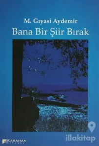 Bana Bir Şiir Bırak