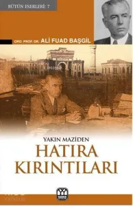 Yakın Maziden Hatıra Kırıntıları