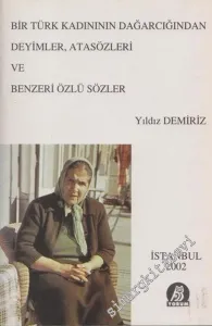 Bir Türk Kadınının Dağarcığından Deyimler, Atasözleri ve Benzeri Özlü Sözler -        2002