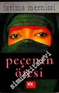 Peçenin Ötesi: İslam Toplumunda Kadın - Erkek Dinamikleri -        1995