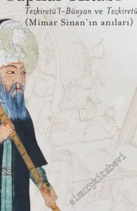 Yapılar Kitabı Tezkiretü'l - Bünyan ve Tezkiretü'l - Ebniye (Mimar Sinan'ın Anıları) -        2002