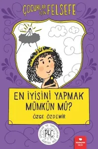 En İyisini Yapmak Mümkün mü?-Çocuklar İçin Felsefe